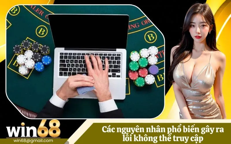 Các nguyên nhân phổ biến gây ra lỗi không thể truy cập
