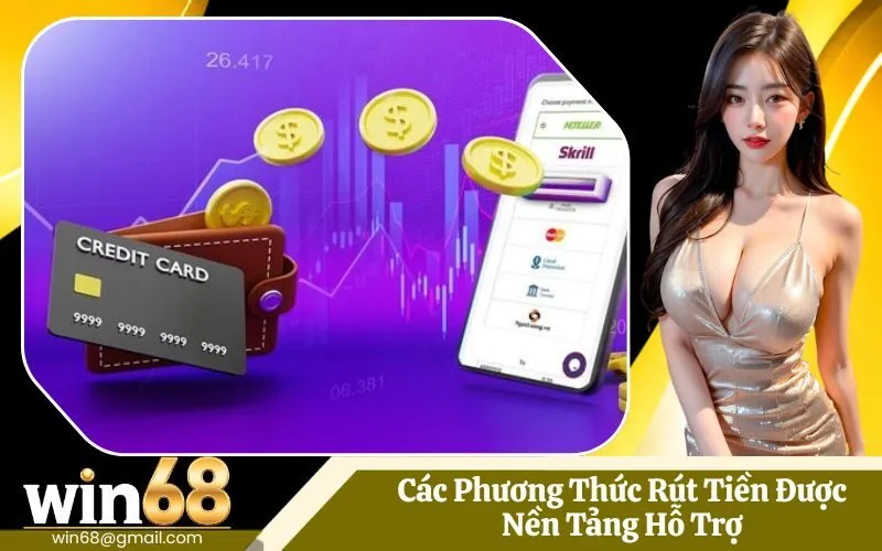 Các Phương Thức Rút Tiền Được Nền Tảng Hỗ Trợ