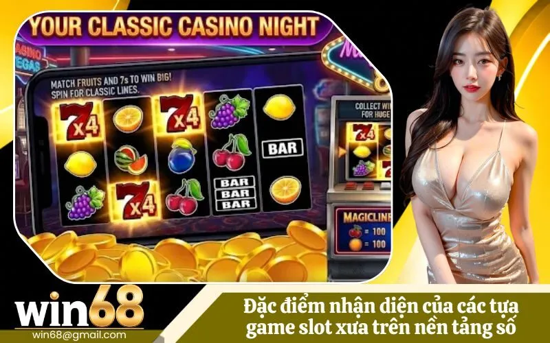 Đặc điểm nhận diện của các tựa game slot xưa trên nền tảng số