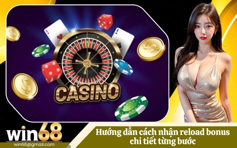 Hướng dẫn cách nhận reload bonus chi tiết từng bước