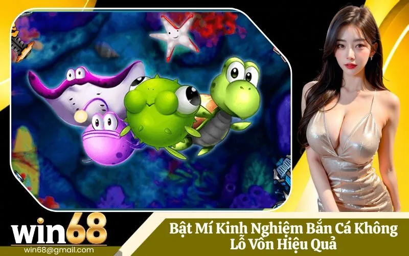 Kinh Nghiệm Bắn Cá Không Lỗ Vốn