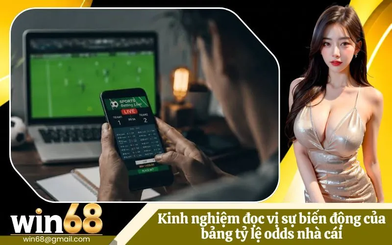 Kinh nghiệm đọc vị sự biến động của bảng tỷ lệ odds nhà cái