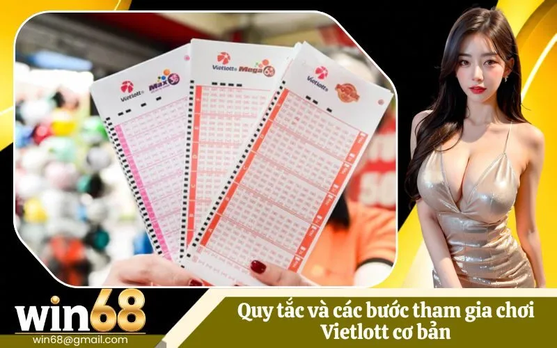 Quy tắc và các bước tham gia chơi Vietlott cơ bản