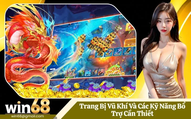 Trang Bị Vũ Khí Và Các Kỹ Năng Bổ Trợ Cần Thiết